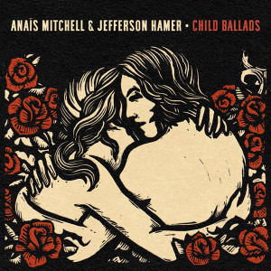 anais-mitchell-jefferson-hamer-child-ballads