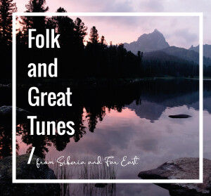 cover art for Folk and Great Tunes From Siberia and Far East 