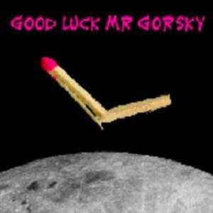 cover art for Good Luck Mr Gorsky